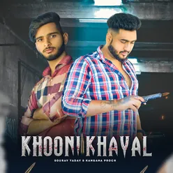 Khooni Khayal (feat. Anshul Yadav, Pk Tohaniya)
